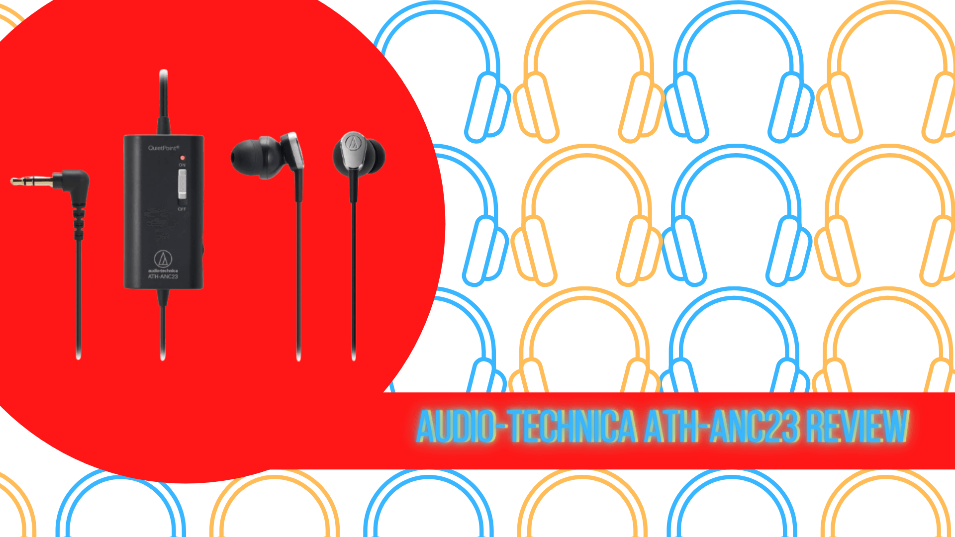 Audio-Technica ATH-ANC23 Review