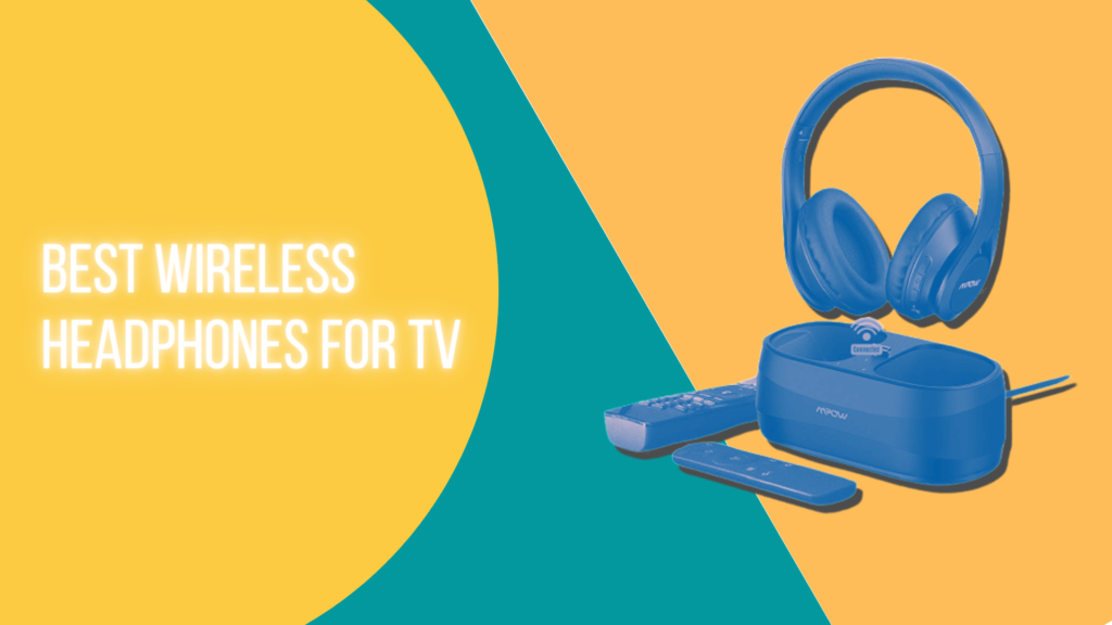 Best Wireless Headphones for TV