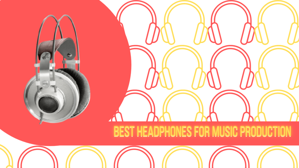 Best Headphones for Music Production