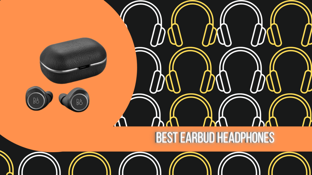 Best Earbud Headphones