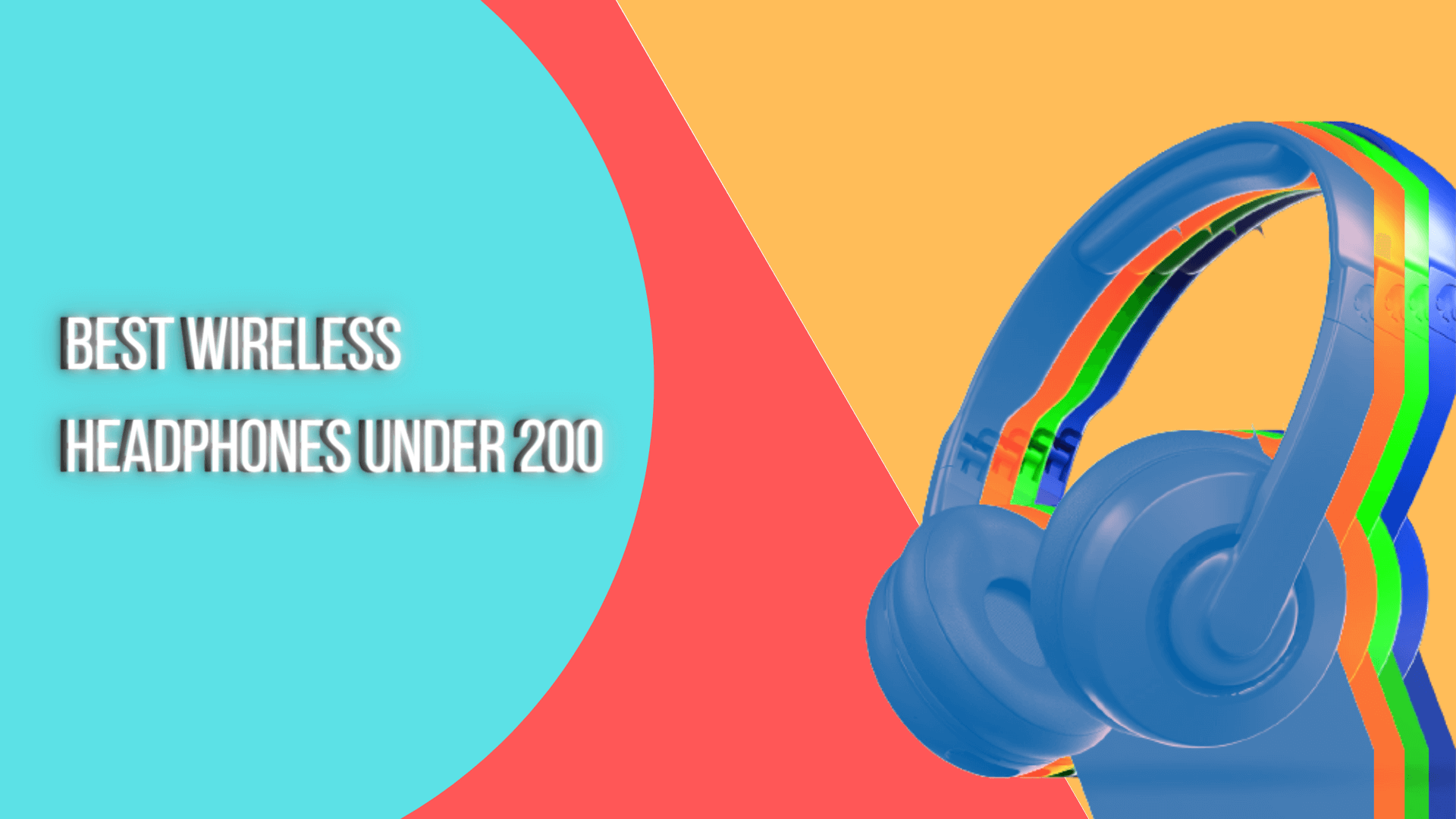 Best Wireless Headphones Under 200
