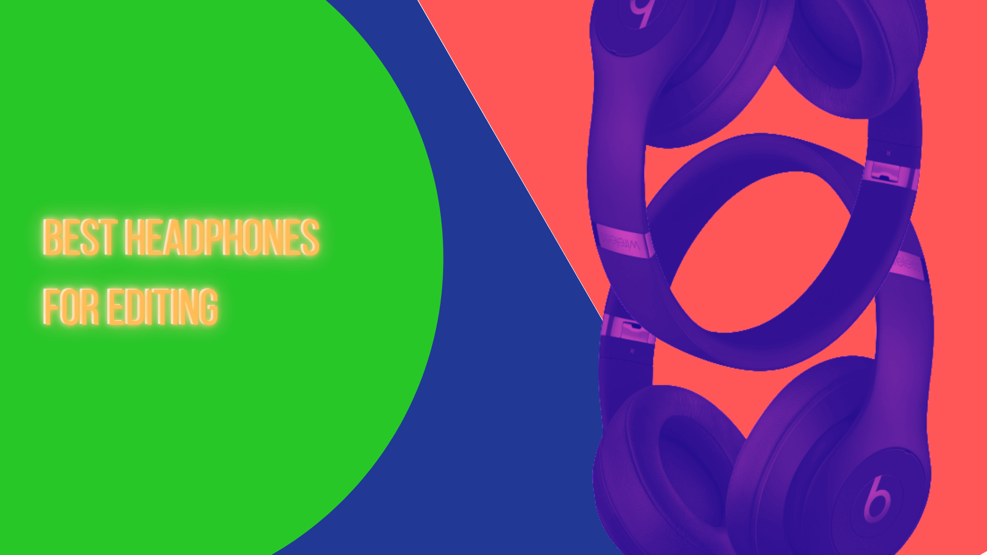 Best Headphones for Editing In 2022