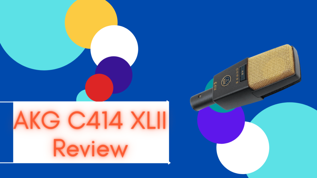 AKG C414 XLII Review