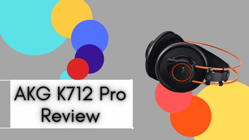 AKG K712 Pro Review