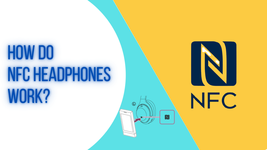 How Do NFC Headphones Work