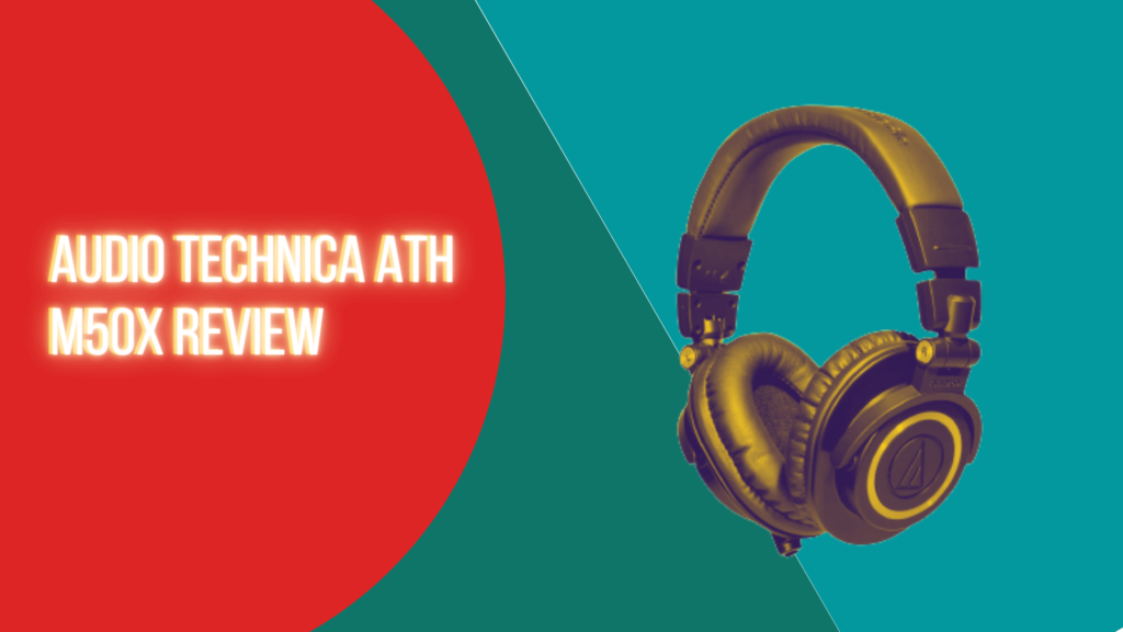 Audio Technica ATH M50x Review