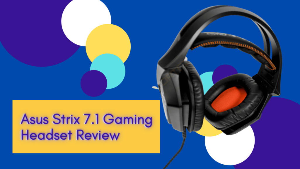 Asus Strix 7.1 Gaming Headset Review